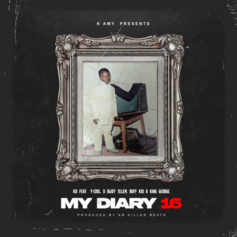 KB – My Diary 16 Ft. Y Cool, D Bwoy, Ruff Kid & King George